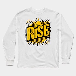 RISE - INSPIRATIONAL QUOTES Long Sleeve T-Shirt